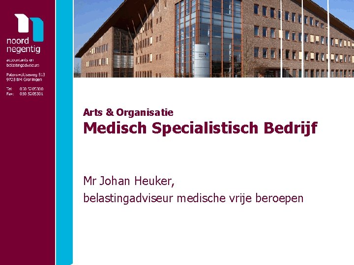 Arts & Organisatie Medisch Specialistisch Bedrijf Mr Johan Heuker, belastingadviseur medische vrije beroepen 