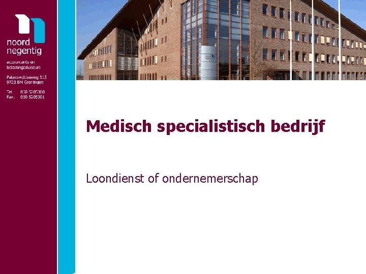 Medisch specialistisch bedrijf Loondienst of ondernemerschap 