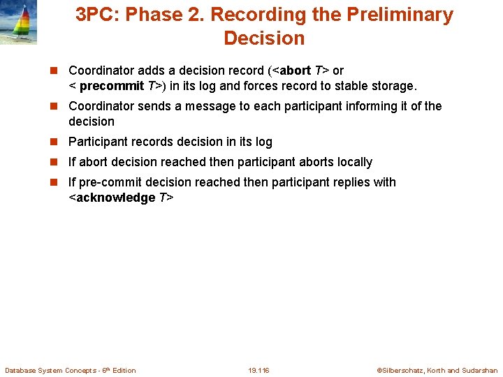 3 PC: Phase 2. Recording the Preliminary Decision Coordinator adds a decision record (<abort