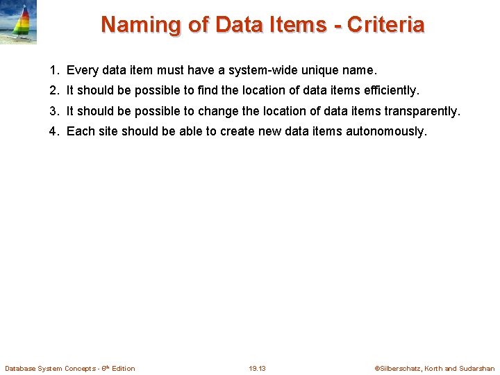 Naming of Data Items - Criteria 1. Every data item must have a system-wide