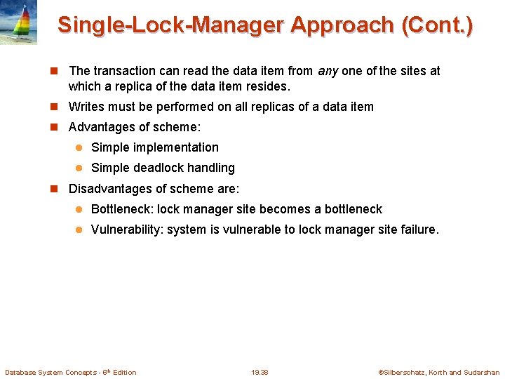 Single-Lock-Manager Approach (Cont. ) The transaction can read the data item from any one