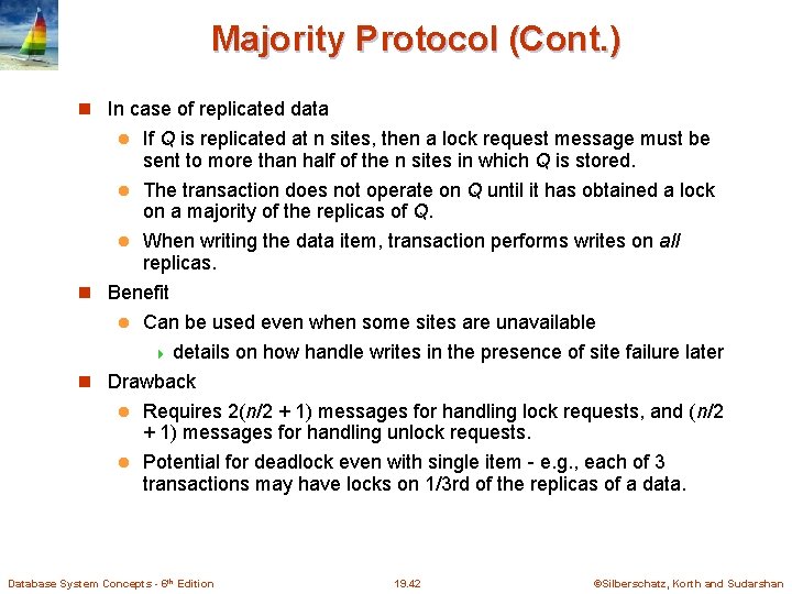 Majority Protocol (Cont. ) In case of replicated data If Q is replicated at