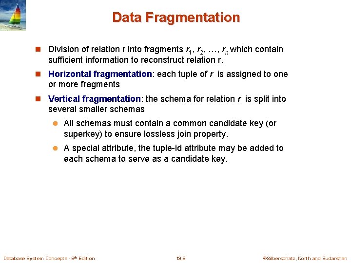 Data Fragmentation Division of relation r into fragments r 1, r 2, …, rn