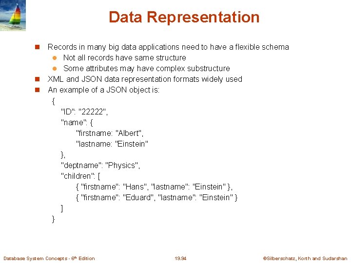 Data Representation Records in many big data applications need to have a flexible schema