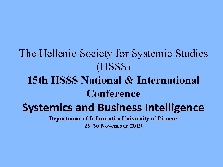 The Hellenic Society for Systemic Studies (HSSS) 15 th HSSS National & International Conference