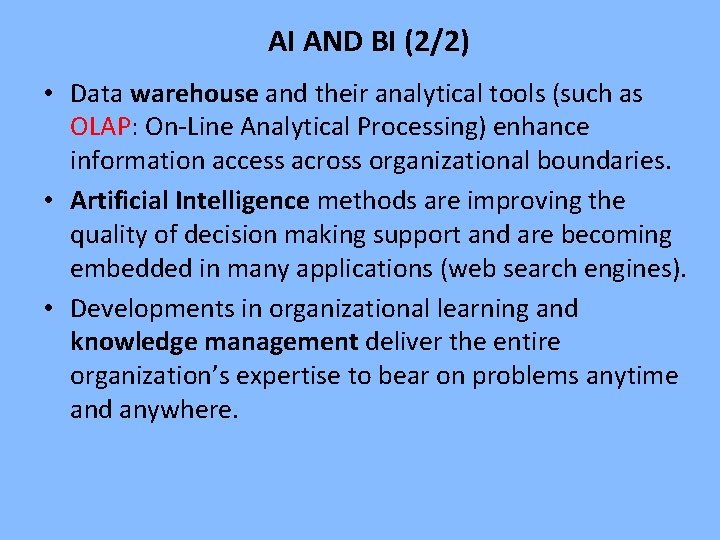 AI AND BI (2/2) • Data warehouse and their analytical tools (such as OLAP: