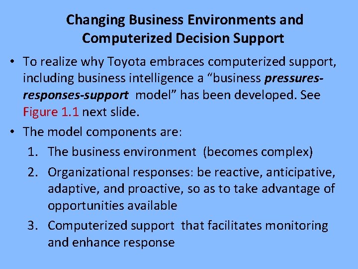 Changing Business Environments and Computerized Decision Support • To realize why Toyota embraces