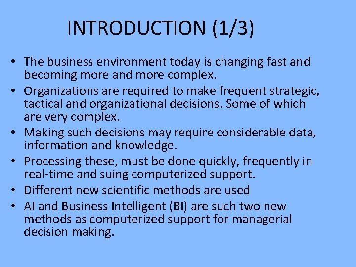 INTRODUCTION (1/3) • The business environment today is changing fast and becoming more and
