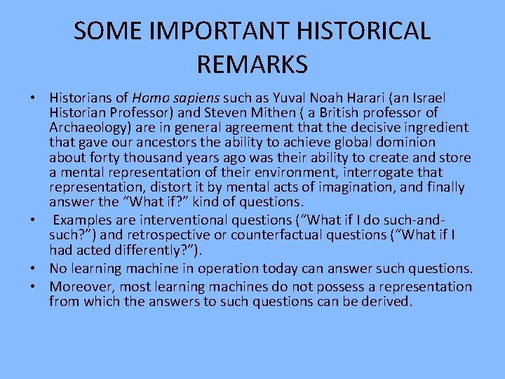 SOME IMPORTANT HISTORICAL REMARKS • Historians of Homo sapiens such as Yuval Noah Harari SOME IMPORTANT HISTORICAL REMARKS • Historians of Homo sapiens such as Yuval Noah Harari