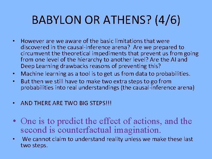 BABYLON OR ATHENS? (4/6) • However are we aware of the basic limitations that