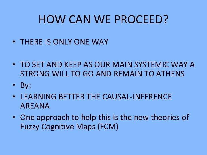 HOW CAN WE PROCEED? • THERE IS ONLY ONE WAY • TO SET AND