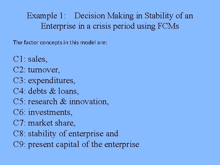 Example 1: Decision Making in Stability of an Enterprise in a crisis period using Example 1: Decision Making in Stability of an Enterprise in a crisis period using