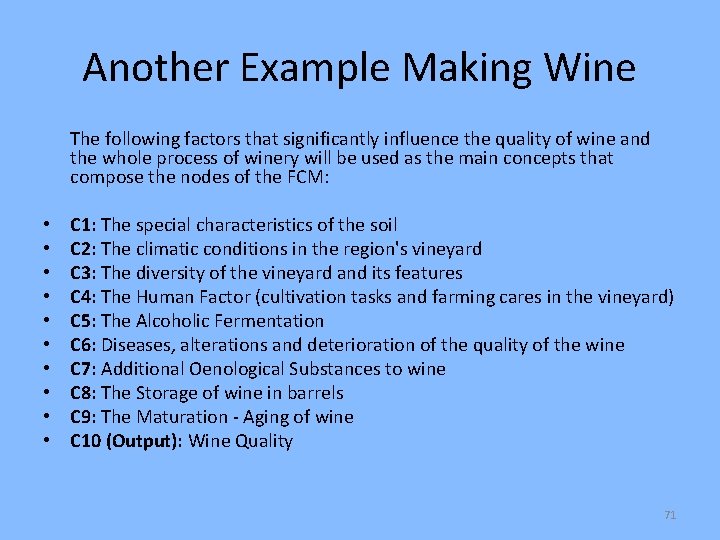 Another Example Making Wine The following factors that significantly influence the quality of wine