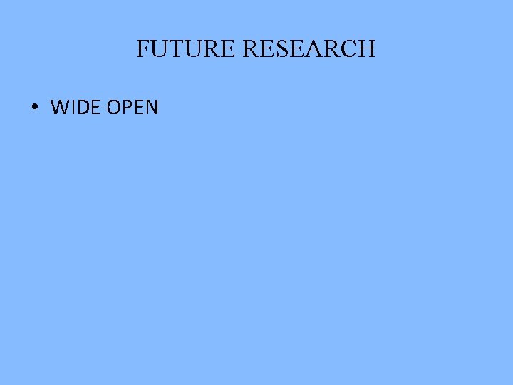FUTURE RESEARCH • WIDE OPEN 