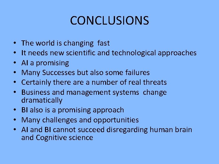 CONCLUSIONS The world is changing fast It needs new scientific and technological approaches AI CONCLUSIONS The world is changing fast It needs new scientific and technological approaches AI