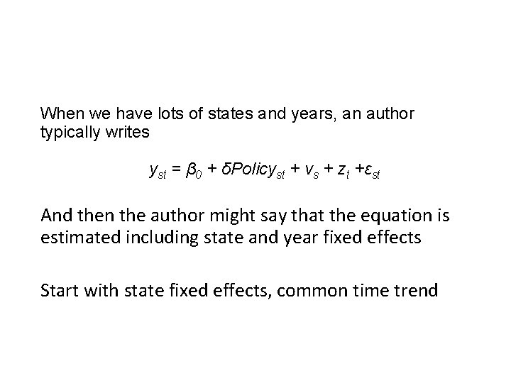 When we have lots of states and years, an author typically writes yst =