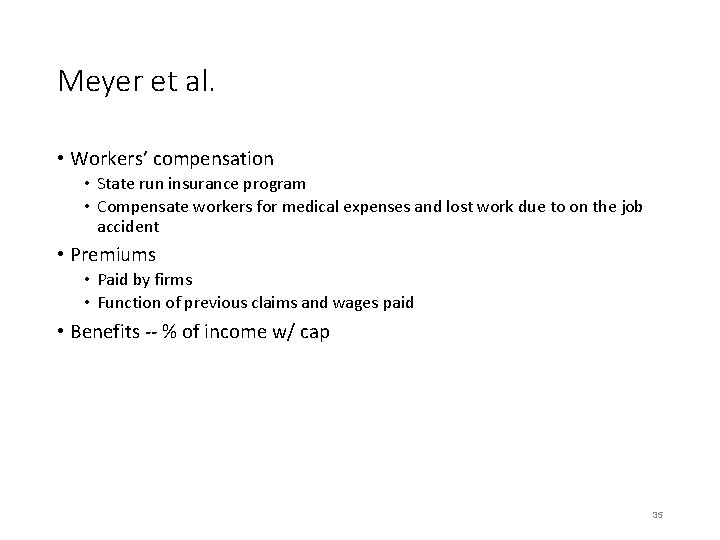 Meyer et al. • Workers’ compensation • State run insurance program • Compensate workers