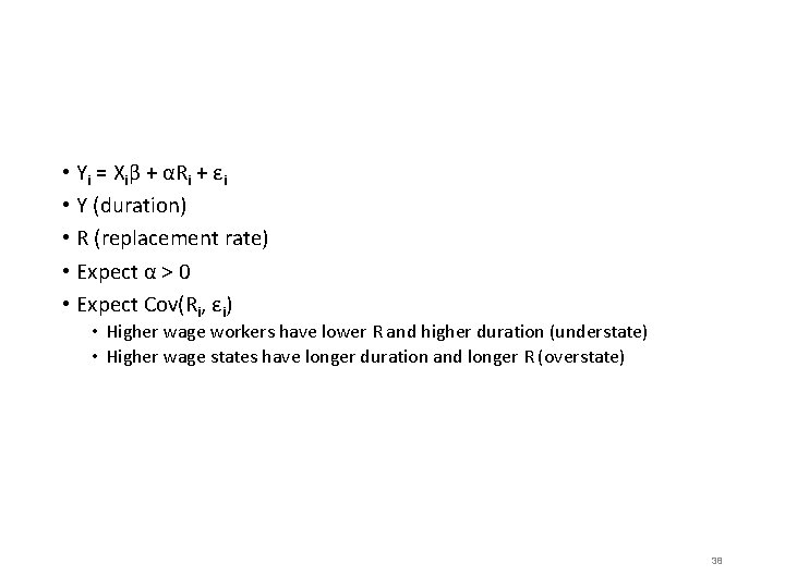  • Yi = Xiβ + αRi + εi • Y (duration) • R