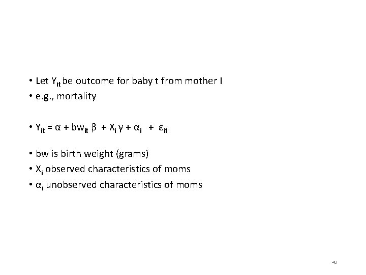  • Let Yit be outcome for baby t from mother I • e.