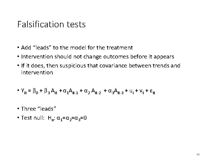 Falsification tests • Add “leads” to the model for the treatment • Intervention should