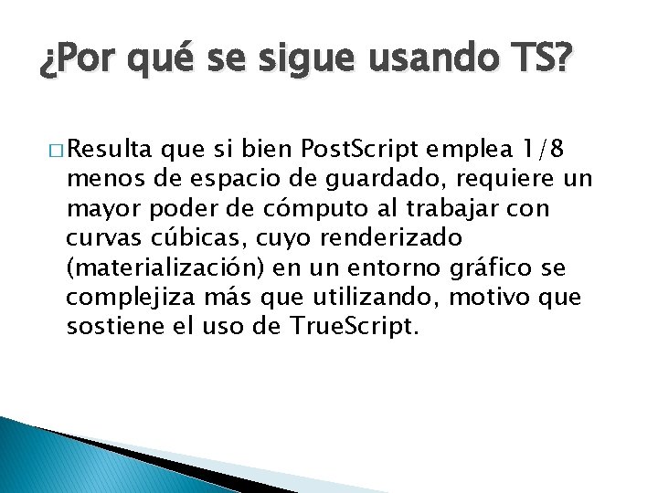 ¿Por qué se sigue usando TS? � Resulta que si bien Post. Script emplea