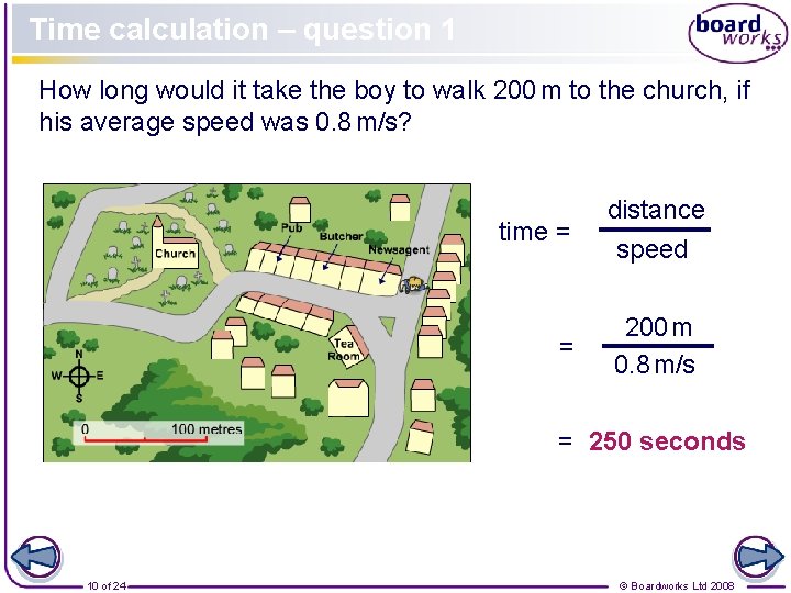 Time calculation – question 1 How long would it take the boy to walk