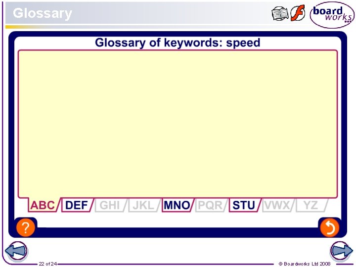 Glossary 22 of 24 © Boardworks Ltd 2008 