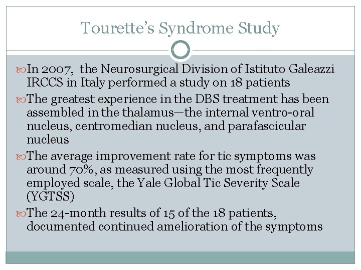 Tourette’s Syndrome Study In 2007, the Neurosurgical Division of Istituto Galeazzi IRCCS in Italy