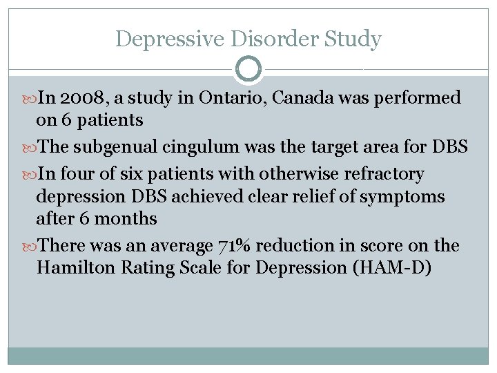 Depressive Disorder Study In 2008, a study in Ontario, Canada was performed on 6