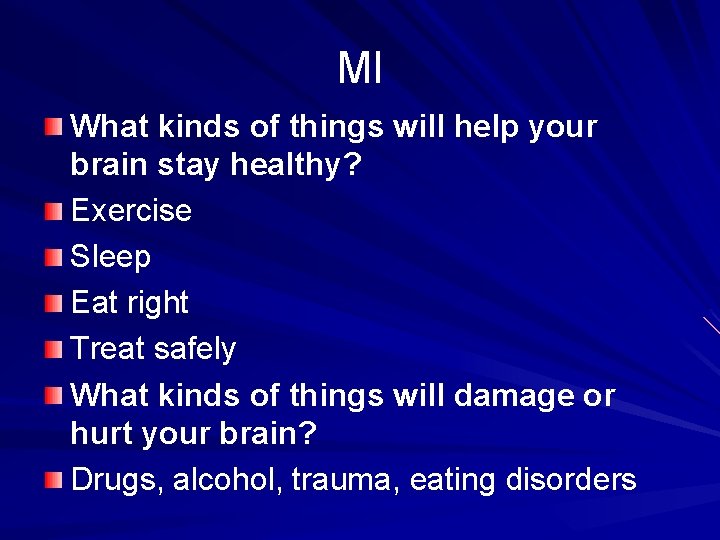 MI What kinds of things will help your brain stay healthy? Exercise Sleep Eat
