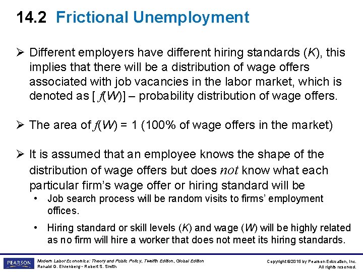 14. 2 Frictional Unemployment Ø Different employers have different hiring standards (K), this implies