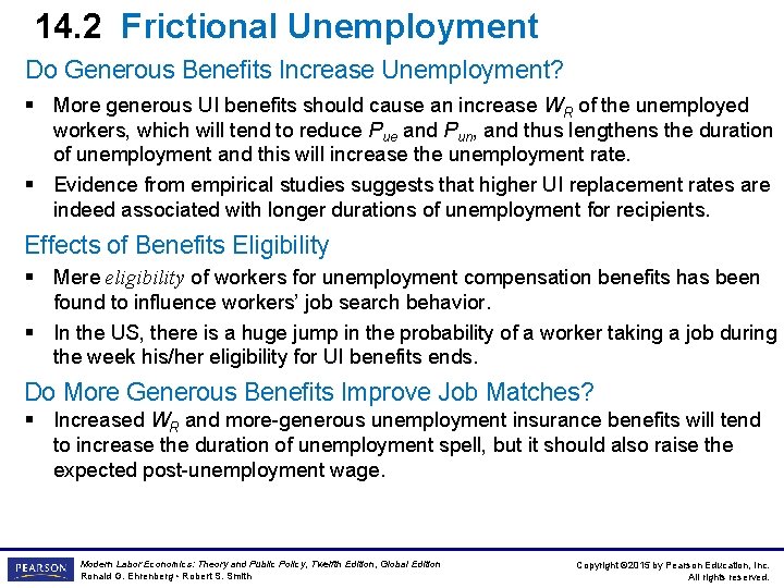 14. 2 Frictional Unemployment Do Generous Benefits Increase Unemployment? § More generous UI benefits