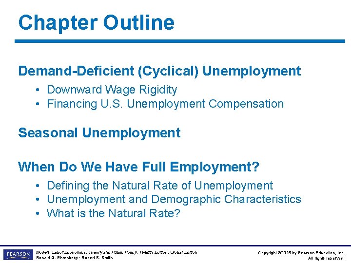 Chapter Outline Demand-Deficient (Cyclical) Unemployment • Downward Wage Rigidity • Financing U. S. Unemployment