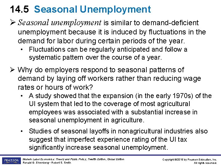 14. 5 Seasonal Unemployment Ø Seasonal unemployment is similar to demand-deficient unemployment because it