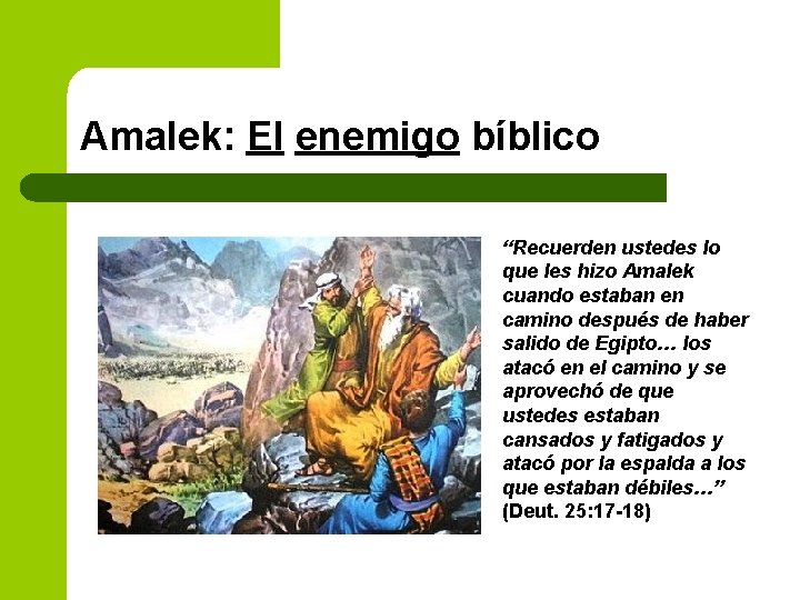 Amalek: El enemigo bíblico “Recuerden ustedes lo que les hizo Amalek cuando estaban en