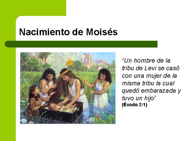 Nacimiento de Moisés “Un hombre de la tribu de Levi se casó con una