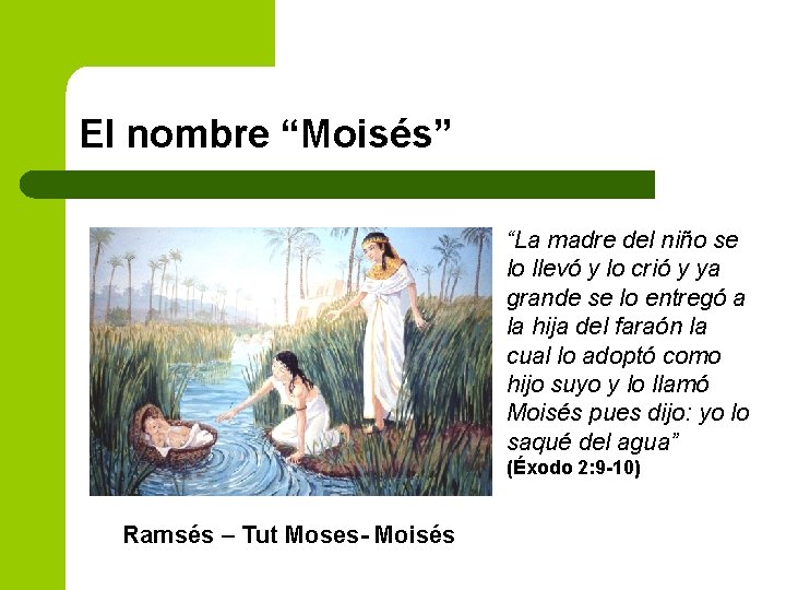 El nombre “Moisés” “La madre del niño se lo llevó y lo crió y