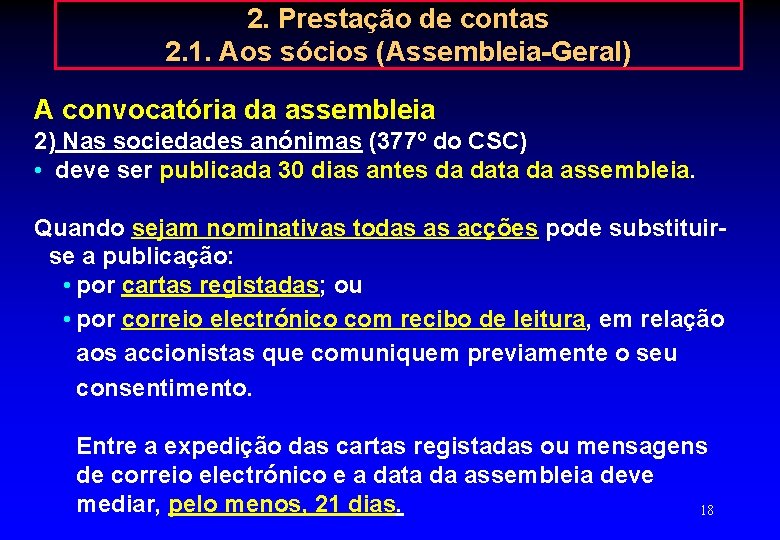 2. Prestação de contas 2. 1. Aos sócios (Assembleia-Geral) A convocatória da assembleia 2)