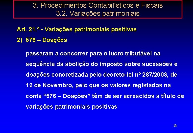 3. Procedimentos Contabilísticos e Fiscais 3. 2. Variações patrimoniais Art. 21. º - Variações