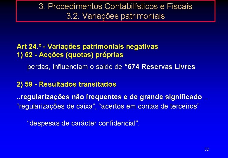 3. Procedimentos Contabilísticos e Fiscais 3. 2. Variações patrimoniais Art 24. º - Variações