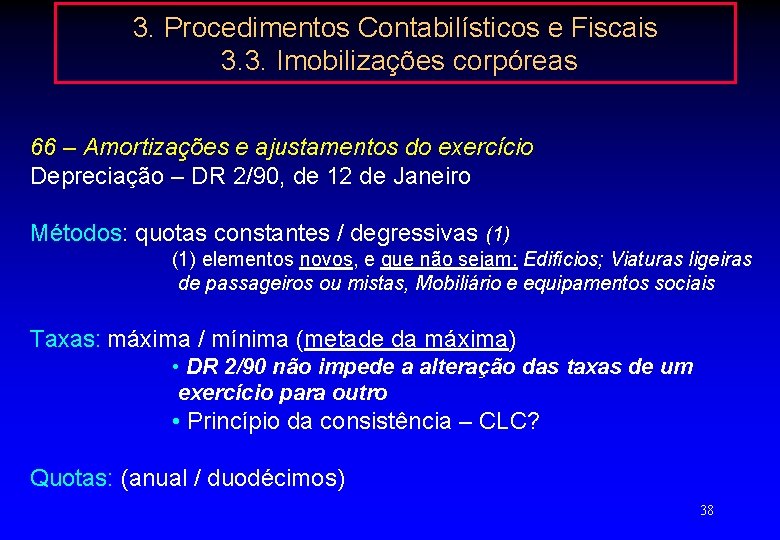 3. Procedimentos Contabilísticos e Fiscais 3. 3. Imobilizações corpóreas 66 – Amortizações e ajustamentos