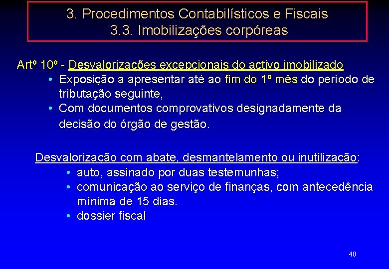 3. Procedimentos Contabilísticos e Fiscais 3. 3. Imobilizações corpóreas Artº 10º - Desvalorizações excepcionais