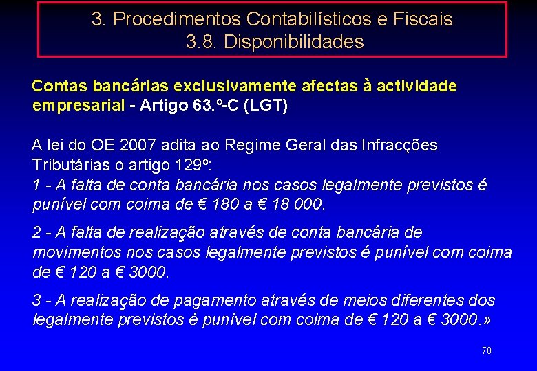 3. Procedimentos Contabilísticos e Fiscais 3. 8. Disponibilidades Contas bancárias exclusivamente afectas à actividade