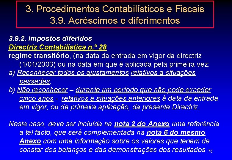 3. Procedimentos Contabilísticos e Fiscais 3. 9. Acréscimos e diferimentos 3. 9. 2. Impostos