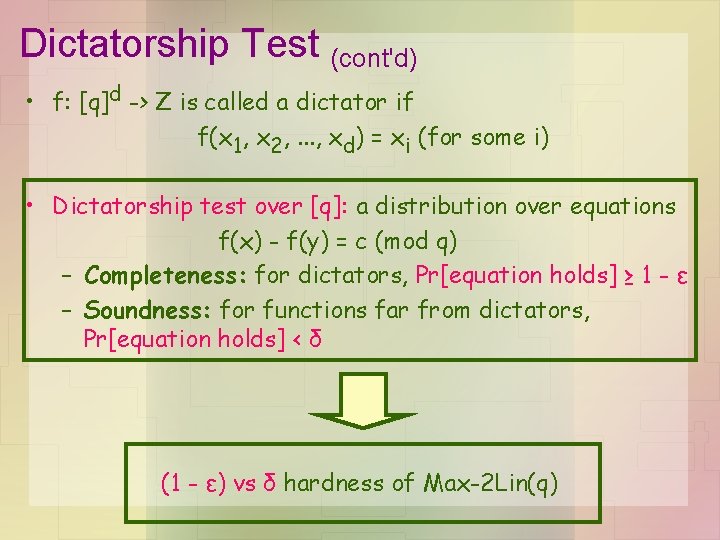 Dictatorship Test (cont'd) • f: [q]d -> Z is called a dictator if f(x