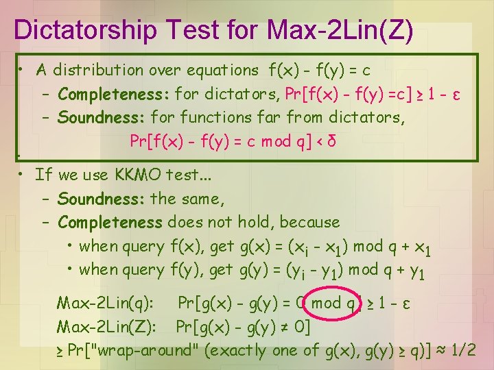 Dictatorship Test for Max-2 Lin(Z) • A distribution over equations f(x) - f(y) = Dictatorship Test for Max-2 Lin(Z) • A distribution over equations f(x) - f(y) =