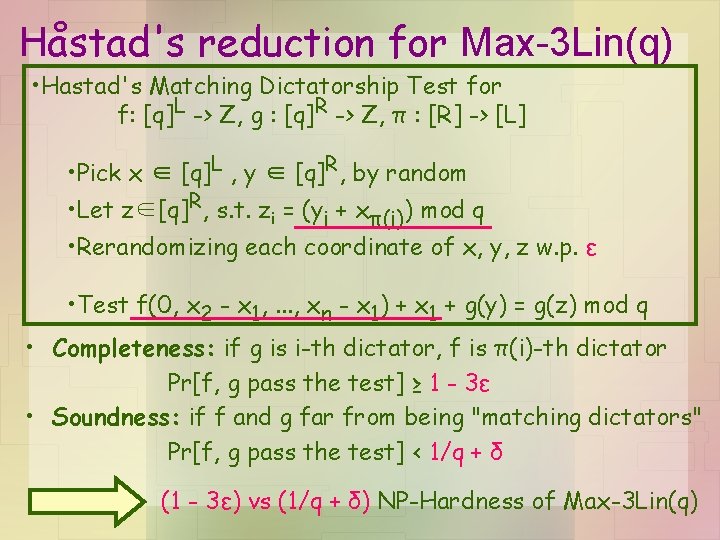 Håstad's reduction for Max-3 Lin(q) • Hastad's Matching Dictatorship Test for f: [q]L ->