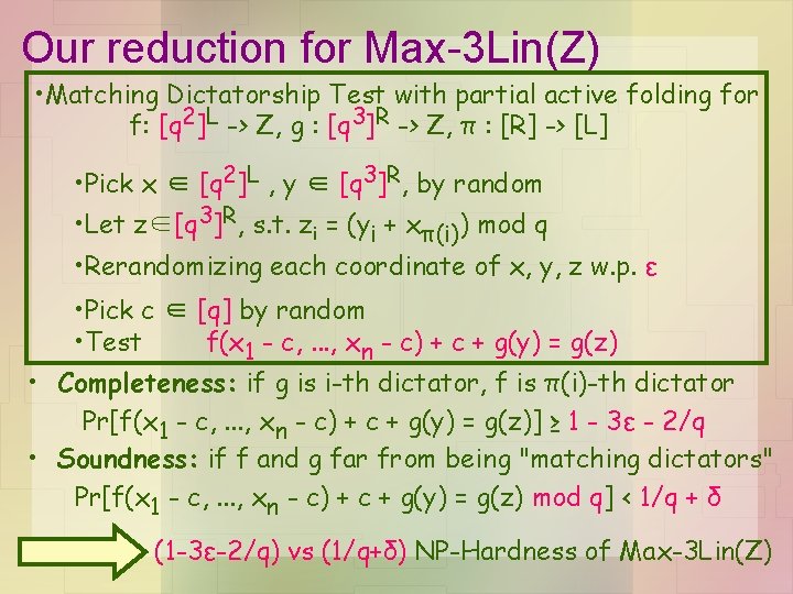 Our reduction for Max-3 Lin(Z) • Matching Dictatorship Test with partial active folding for Our reduction for Max-3 Lin(Z) • Matching Dictatorship Test with partial active folding for