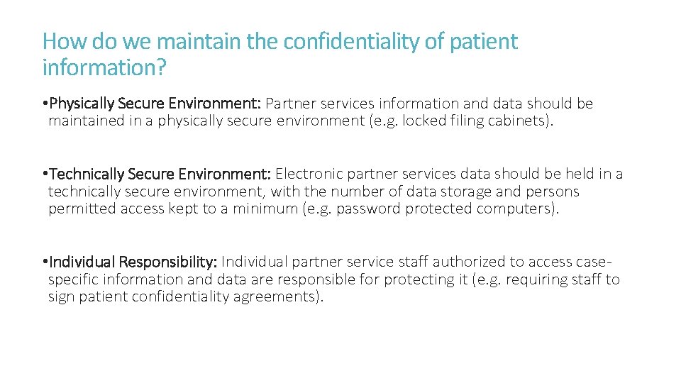 How do we maintain the confidentiality of patient information? • Physically Secure Environment: Partner How do we maintain the confidentiality of patient information? • Physically Secure Environment: Partner
