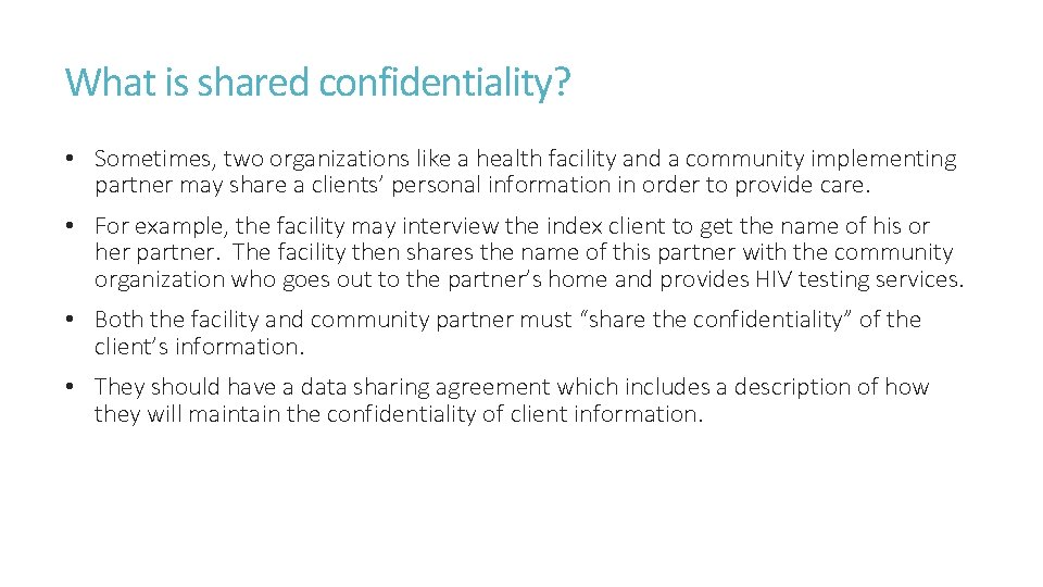 What is shared confidentiality? • Sometimes, two organizations like a health facility and a What is shared confidentiality? • Sometimes, two organizations like a health facility and a
